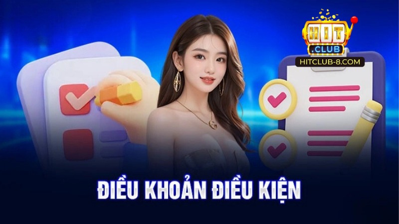 Điều Khoản Điều Kiện tại Hitclub 