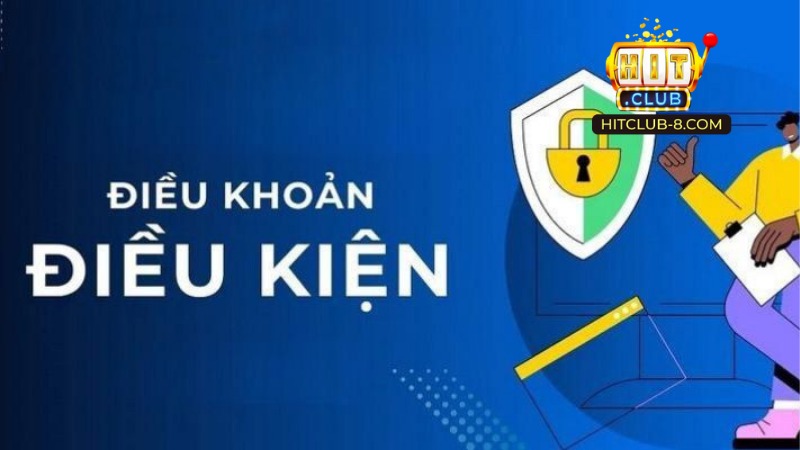 Điều Khoản Điều Kiện tại Hitclub 